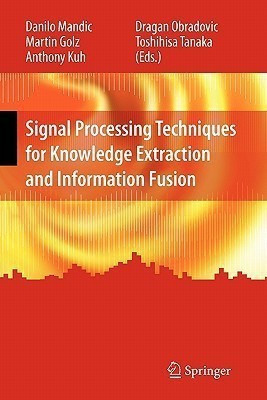 Signal Processing Techniques for Knowledge Extraction and Information Fusion(English, Paperback, unknown)