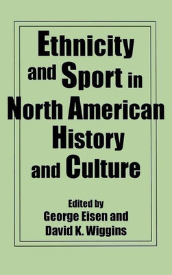 Ethnicity and Sport in North American History and Culture(English, Hardcover, Eisen George)