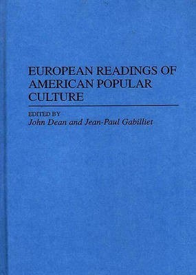 European Readings of American Popular Culture(English, Hardcover, Dean John R.)