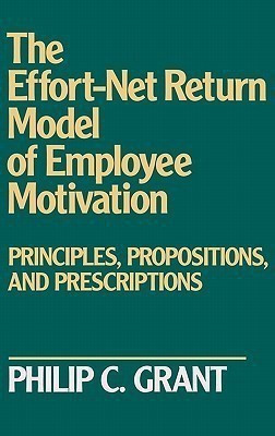 The Effort-Net Return Model of Employee Motivation(English, Hardcover, Grant Philip C.)