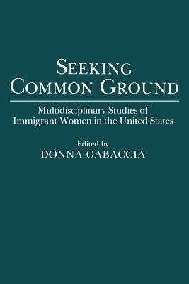 Seeking Common Ground(English, Paperback, Gabaccia Donna)