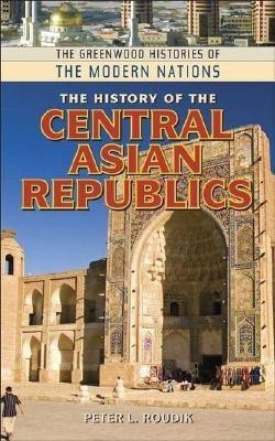 The History of the Central Asian Republics(English, Hardcover, Roudik Peter L.)