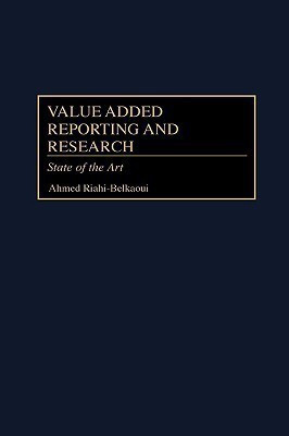 Value Added Reporting and Research(English, Hardcover, Riahi-Belkaoui Ahmed)