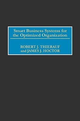 Smart Business Systems for the Optimized Organization(English, Hardcover, Thierauf Robert J.)