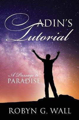 Adin's Tutorial(English, Paperback, Wall Robyn G)