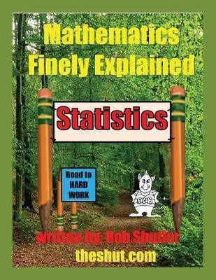 Mathematics Finely Explained - Statistics(English, Paperback, Shutler Robert W)