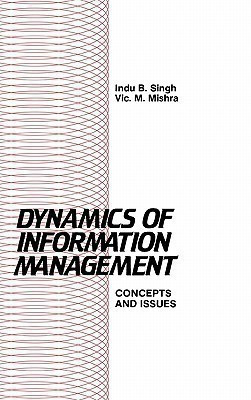 Dynamics of Information Management(English, Hardcover, Singh Indu B.)