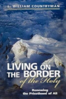 Living on the Border of the Holy(English, Paperback, Countryman L. William)