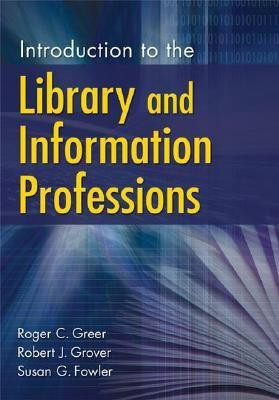 Introduction to the Library and Information Professions(English, Paperback, Greer Roger C. Professor Emeritus)