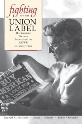 Fighting for the Union Label(English, Paperback, Wolensky Kenneth C.)