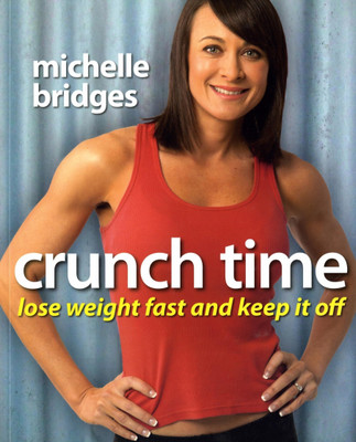 Crunch Time: Lose Weight Fast and Keep It Off(English, Paperback, Bridges Michelle)
