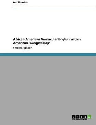 African-American Vernacular English within American 'Gangsta Rap'(English, Paperback, Skordos Jan)