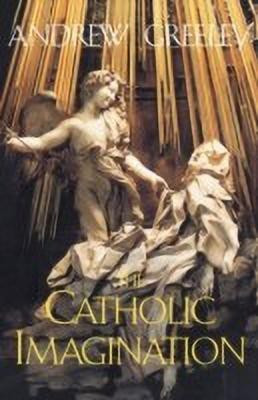 The Catholic Imagination(English, Paperback, Greeley Andrew)