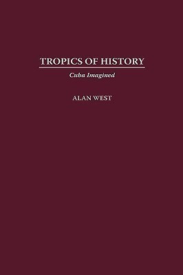 Tropics of History(English, Hardcover, West-Duran Alan)