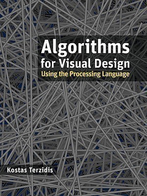 Algorithms for Visual Design Using the Processing Language(English, Hardcover, Terzidis Kostas)