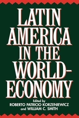 Latin America in the World-Economy(English, Paperback, Korzeniewicz Roberto)