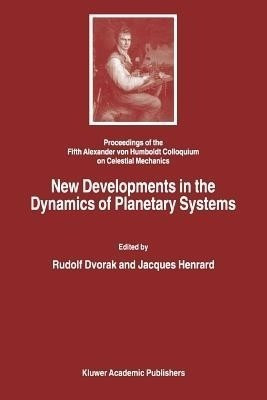 New Developments in the Dynamics of Planetary Systems(English, Paperback, unknown)