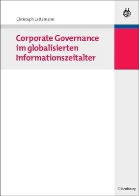 Corporate Governance im globalisierten Informationszeitalter(German, Paperback, Lattemann Christoph)