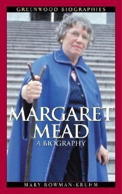 Margaret Mead(English, Hardcover, Bowman-Kruhm Mary)