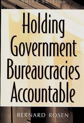 Holding Government Bureaucracies Accountable, 3rd Edition(English, Paperback, Rosen Bernard)