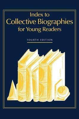 Index to Collective Biographies for Young Readers, 4th Edition(English, Hardcover, Breen Karen)