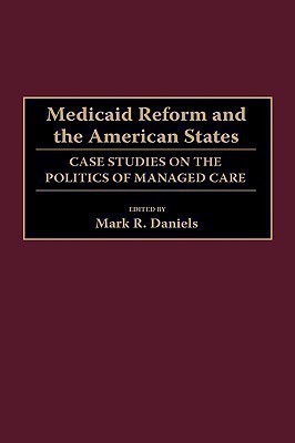 Medicaid Reform and the American States(English, Hardcover, Daniels Mark R.)