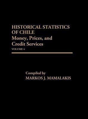 Historical Statistics of Chile, Volume IV(English, Hardcover, unknown)