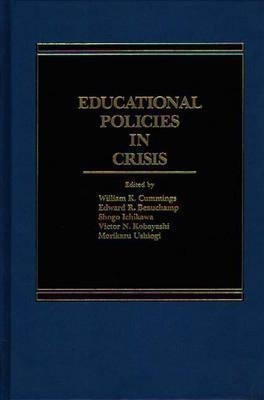 Educational Policies in Crisis(English, Hardcover, Cummings William K.)