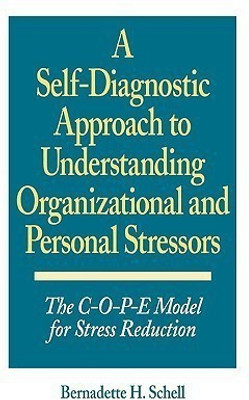 A Self-Diagnostic Approach to Understanding Organizational and Personal Stressors(English, Hardcover, Schell Bernadette H. Ph.D.)