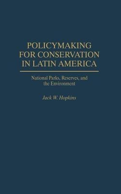 Policymaking for Conservation in Latin America(English, Hardcover, Hopkins Jack W.)