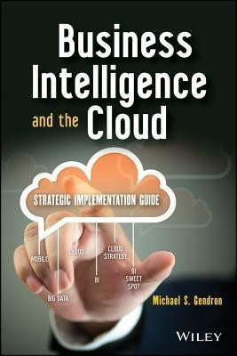 Business Intelligence and the Cloud(English, Hardcover, Gendron Michael S.)