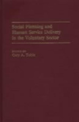 Social Planning and Human Service Delivery in the Voluntary Sector(English, Hardcover, Tobin Gary A.)