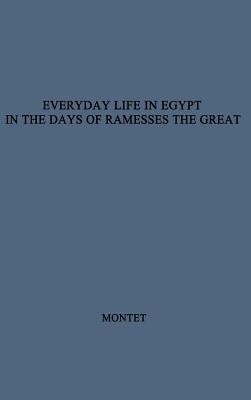 Everyday Life in Egypt in the Days of Ramesses the Great(English, Hardcover, Montet Pierre)