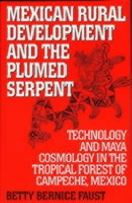Mexican Rural Development and the Plumed Serpent(English, Paperback, Faust Betty Bernice)