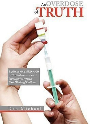 An Overdose of Truth(English, Paperback, Michael Dan)
