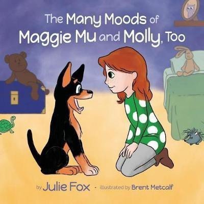 The Many Moods of Maggie Mu and Molly, Too(English, Paperback, Fox Julie)