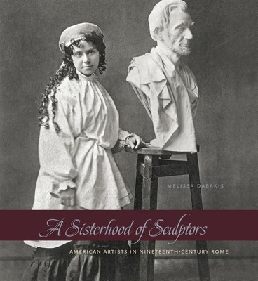 A Sisterhood of Sculptors(English, Paperback, Dabakis Melissa)