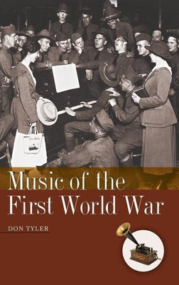 Music of the First World War(English, Hardcover, Tyler Don)