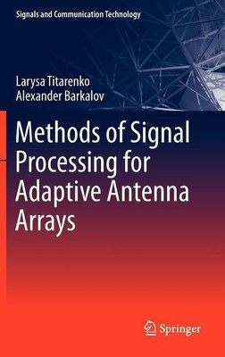 Methods of Signal Processing for Adaptive Antenna Arrays(English, Hardcover, Titarenko Larysa)