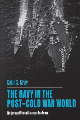 The Navy in the Post-Cold War World(English, Paperback, Gray Colin S.)