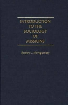 Introduction to the Sociology of Missions(English, Hardcover, Montgomery Robert L.)