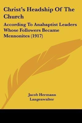 Christ's Headship Of The Church(English, Paperback, Langenwalter Jacob Hermann)