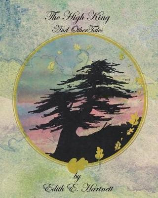 The High King and Other Tales(English, Paperback, Hartnett Edith E)