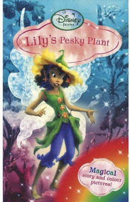 Disney Fairies - Lily's Pesky Plant(English, Paperback, Parragon Books Ltd)