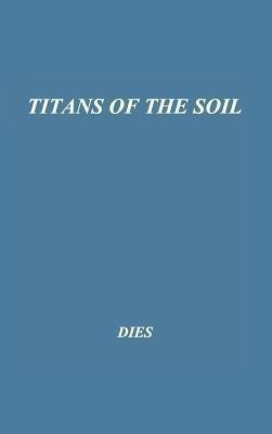 Titans of the Soil(English, Hardcover, unknown)