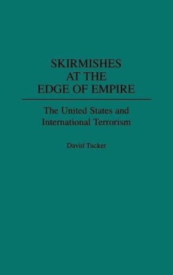 Skirmishes at the Edge of Empire(English, Hardcover, Tucker David)