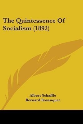 The Quintessence Of Socialism (1892)(English, Paperback, Schaffle Albert)