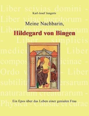 Meine Nachbarin, Hildegard von Bingen(German, Paperback, Jungerts Karl-Josef)