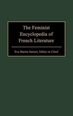 The Feminist Encyclopedia of French Literature(English, Hardcover, Sartori Eva M.)