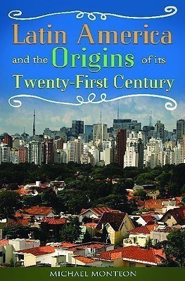 Latin America and the Origins of Its Twenty-First Century(English, Hardcover, Monteon Michael)